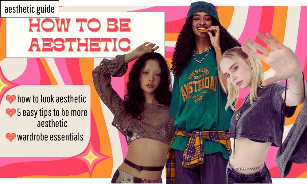 how to be aesthetic, wardrobe essentials blog guide