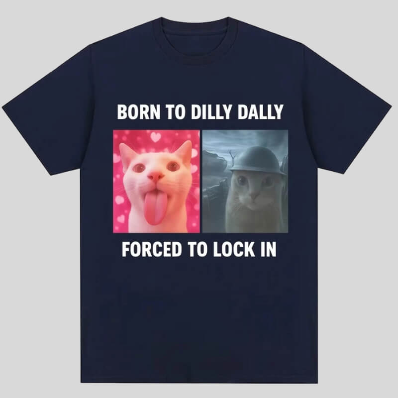 Born to Dilly Dally Tee