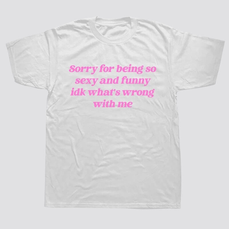 Sorry For Being So Tee