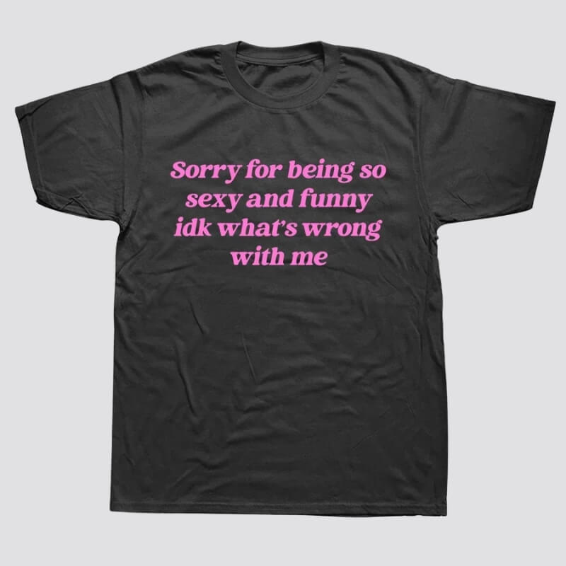 Sorry For Being So Tee