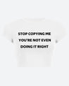 Stop Copying Me Tee