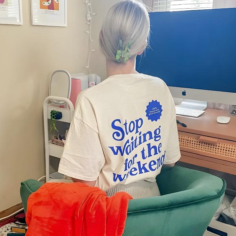 Waiting for the Weekend Tee