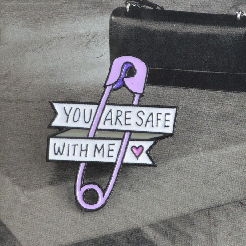 You Are Safe With Me Pins